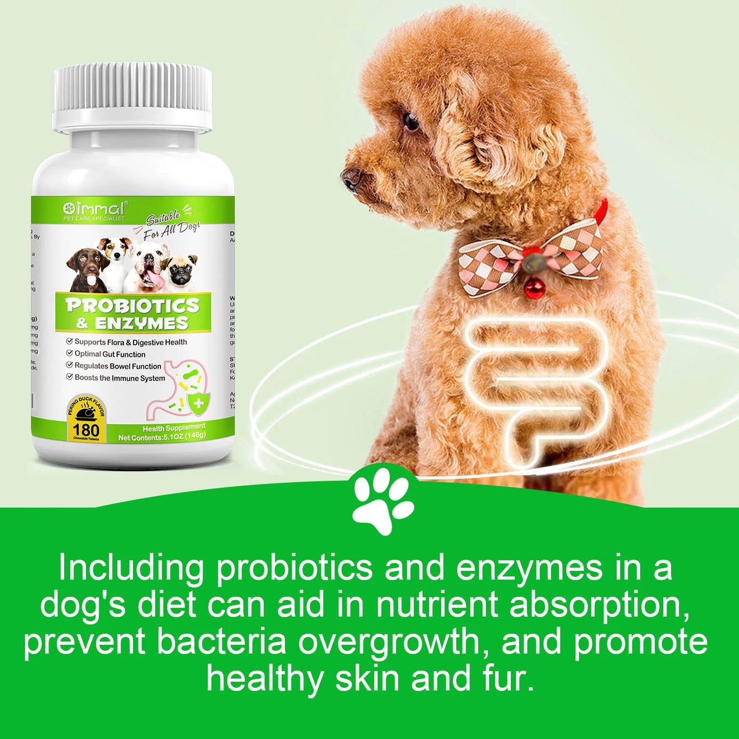 Probiotics and Enzymes Suitable for All Dogs Regulates Bowel Function Boosts the Immune System Supports Flora & Digestive Health
